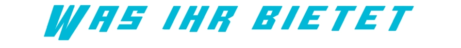 Was ihr bietet
